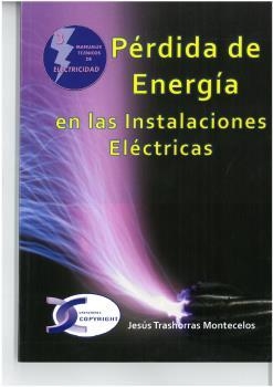 Pérdida de Energía en las Instalaciones Eléctricas | 9788415270447 | Trashorras Montecelos, Jesús | Librería Castillón - Comprar libros online Aragón, Barbastro