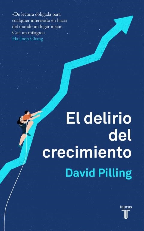 El delirio del crecimiento | 9788430620203 | David Pilling | Librería Castillón - Comprar libros online Aragón, Barbastro