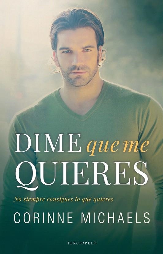 Dime que me quieres | 9788494718526 | Corinne Michaels | Librería Castillón - Comprar libros online Aragón, Barbastro