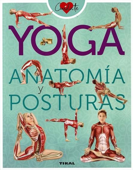 Yoga. Anatomía y posturas | 9788499284873 | Vigué, Jordi ; Zumárraga, A. ; Guttmann, P. | Librería Castillón - Comprar libros online Aragón, Barbastro