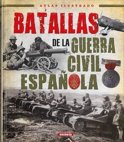 Batallas de la Guerra Civil Española | 9788467766554 | Molina Franco, Lucas/Permuy López, Rafael ; Calvo González-Regueral, Fernando; Vázquez García, Juan | Librería Castillón - Comprar libros online Aragón, Barbastro