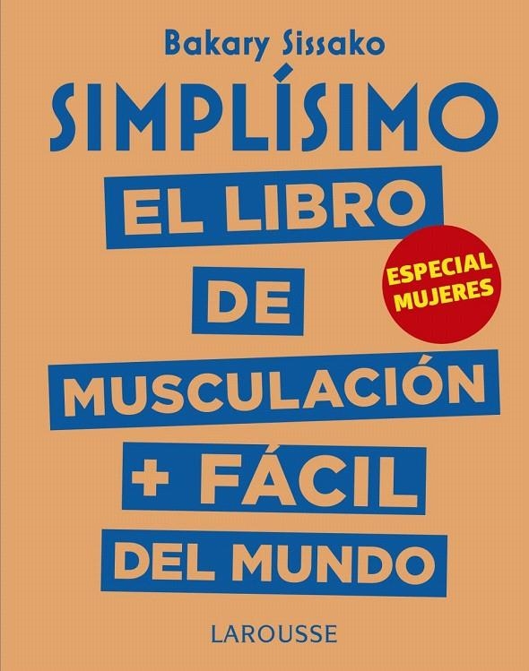 Simplísimo. El libro de musculación más fácil del mundo. Especial mujeres | 9788417273972 | Sissako, Baraky | Librería Castillón - Comprar libros online Aragón, Barbastro