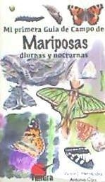 MI PRIMERA GUIA CAMPO MARIPOSAS DIURNAS Y NOCTURNAS | 9788416702497 | HERNANDEZ, VICTOR J.; OJEA, ANTONIO | Librería Castillón - Comprar libros online Aragón, Barbastro