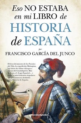 ESO NO ESTABA EN MI LIBRO DE HISTORIA DE ESPAÑA | 9788416622047 | GARCIA DEL JUNCO, FRANCISCO | Librería Castillón - Comprar libros online Aragón, Barbastro