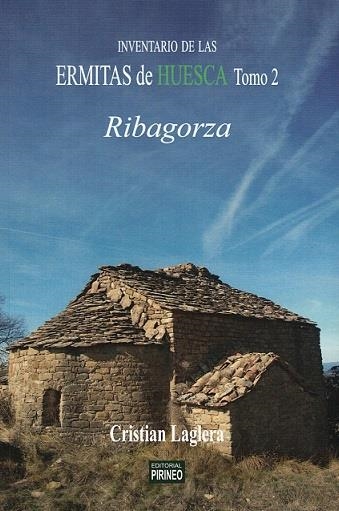 INVENTARIO DE LAS ERMITAS DE HUESCA TOMO 2  RIBAGORZA | 9788417817008 | LAGLERA, CRISTIAN | Librería Castillón - Comprar libros online Aragón, Barbastro