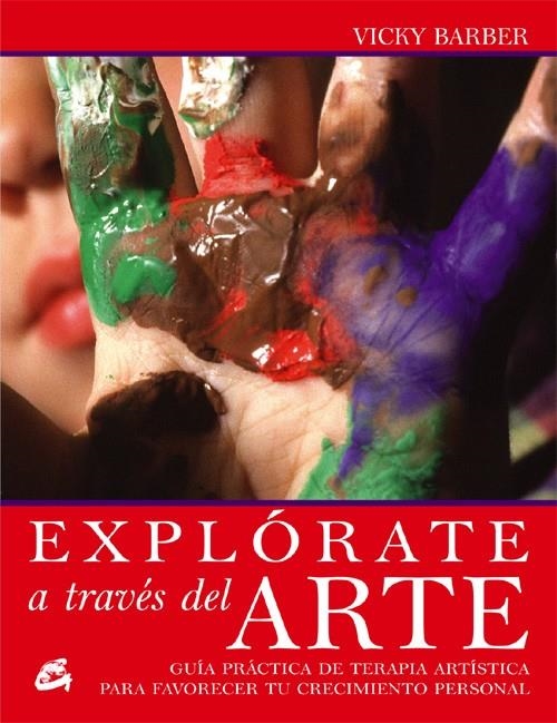 EXPLORATE A TRAVES DEL ARTE | 9788484451228 | BARBER, VICKY | Librería Castillón - Comprar libros online Aragón, Barbastro