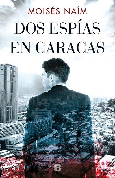 Dos espías en Caracas | 9788466665513 | Moisés Naím | Librería Castillón - Comprar libros online Aragón, Barbastro