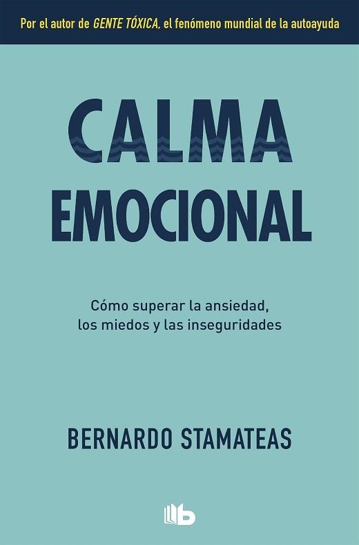 Calma emocional | 9788490708095 | Bernardo Stamateas | Librería Castillón - Comprar libros online Aragón, Barbastro