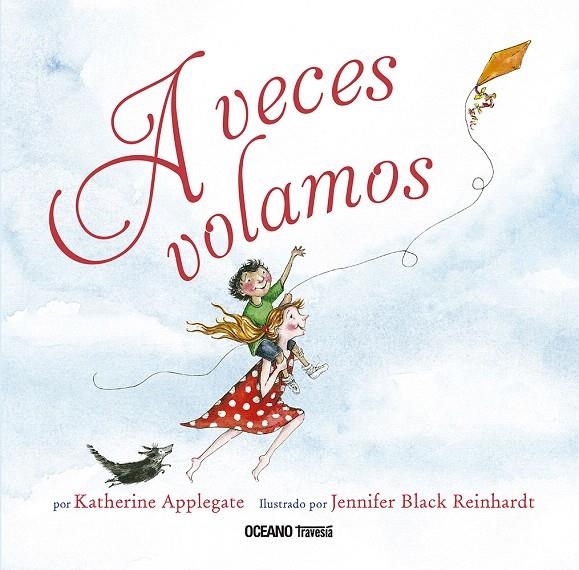 A veces volamos | 9786075276540 | Applegate, Katherine | Librería Castillón - Comprar libros online Aragón, Barbastro