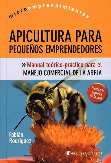 APICULTURA PARA PEQUEÑOS EMPRENDEDORES | 9789507543159 | FABIAN RODRIGUEZ | Librería Castillón - Comprar libros online Aragón, Barbastro