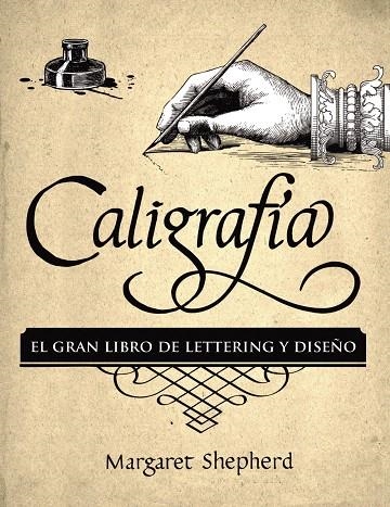 Caligrafía. El Gran Libro de Lettering y Diseño | 9788441540569 | Shepherd, Margaret | Librería Castillón - Comprar libros online Aragón, Barbastro