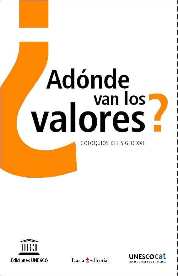 A DONDE VAN LOS VALORES : COLOQUIOS DEL SIGLO XX | 9788474268164 | UNESCO | Librería Castillón - Comprar libros online Aragón, Barbastro