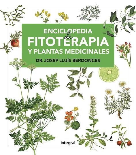 Enciclopedia de fitoterapia y plantas medicinales | 9788491181194 | BERDONCES JOSEP LLUÍS | Librería Castillón - Comprar libros online Aragón, Barbastro