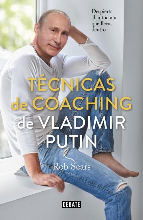 Técnicas de coaching de Vladimir Putin | 9788499929040 | Robert Sears | Librería Castillón - Comprar libros online Aragón, Barbastro