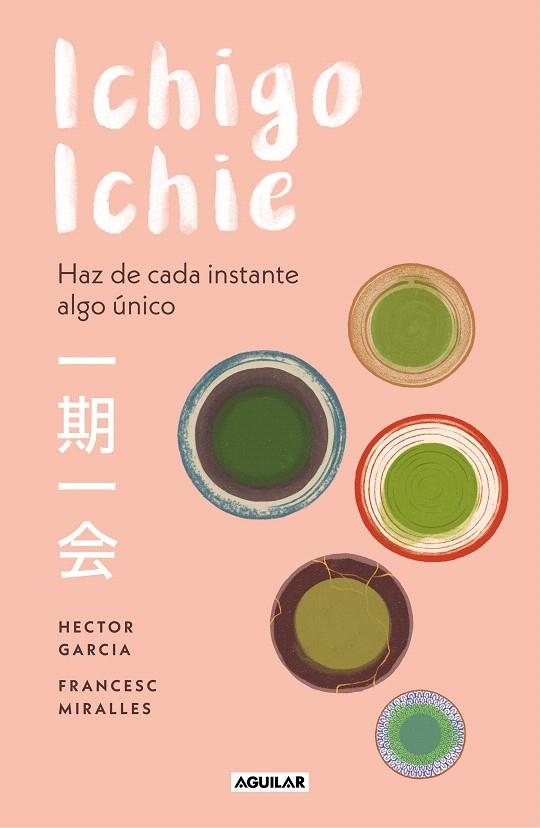 Ichigo-ichie | 9788403519510 | Francesc Miralles Héctor García (Kirai) | Librería Castillón - Comprar libros online Aragón, Barbastro