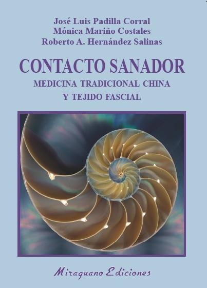 Contacto Sanador. Medicina Tradicional China y tejido fascial | 9788478134755 | Padilla Corral, José Luis/Mariño Costales, Mónica/Henández Salinas, Roberto A. | Librería Castillón - Comprar libros online Aragón, Barbastro