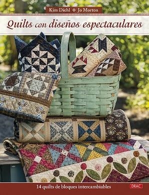 Quilts con diseños espectaculares | 9788498746228 | Diehl, Kim/Morton, Jo | Librería Castillón - Comprar libros online Aragón, Barbastro