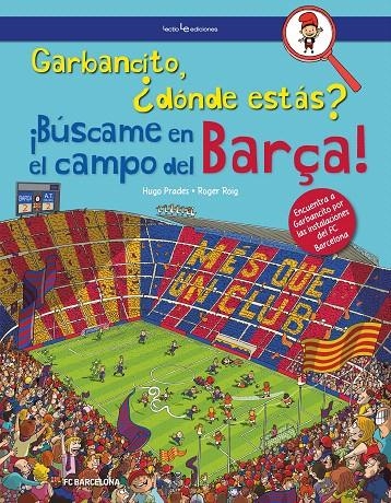 Garbancito, ¿dónde estás? ¡Búscame en el campo del Barça! | 9788416918447 | Roig Prades, Roger | Librería Castillón - Comprar libros online Aragón, Barbastro