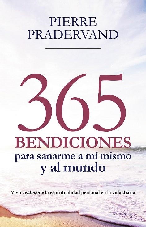 365 Bendiciones para sanarme a mí mismo y al mundo | 9788427142978 | Pradervand, Pierre | Librería Castillón - Comprar libros online Aragón, Barbastro