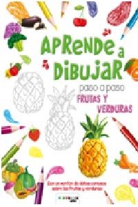 Frutas y verduras. Aprende a dibujar | 9788417076740 | Equipo editorial | Librería Castillón - Comprar libros online Aragón, Barbastro