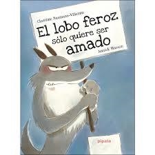 El lobo feroz sólo quiere ser amado | 9788416287406 | Masson, Annick ;Naumann-Villemin, Christine | Librería Castillón - Comprar libros online Aragón, Barbastro