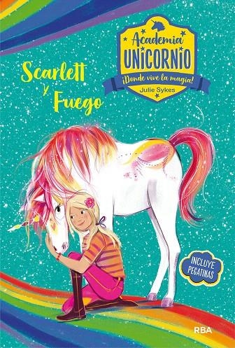 Academia Unicornio 2. Scarlett y Fuego | 9788427216204 | Julie Sykes | Librería Castillón - Comprar libros online Aragón, Barbastro