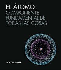 El átomo | 9788446046943 | Challoner, Jack | Librería Castillón - Comprar libros online Aragón, Barbastro