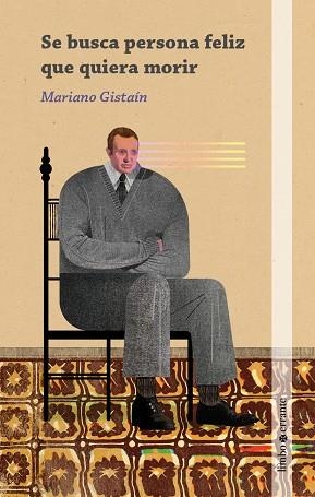 Se busca persona feliz que quiera morir | 9788494880605 | Gistaín Vidal, Mariano | Librería Castillón - Comprar libros online Aragón, Barbastro