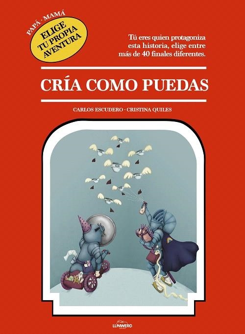 Cría como puedas | 9788417560744 | Escudero Arás, Carlos/Quiles, Cristina | Librería Castillón - Comprar libros online Aragón, Barbastro