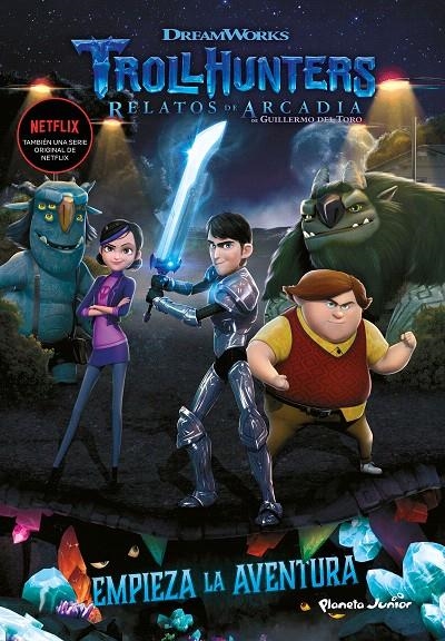 Trollhunters. Cuentos de Arcadia. Empieza la aventura | 9788408202509 | Dreamworks | Librería Castillón - Comprar libros online Aragón, Barbastro