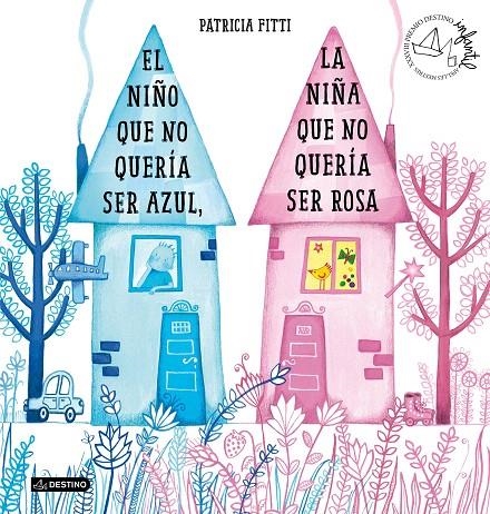 El niño que no quería ser azul, la niña que no quería ser rosa | 9788408205364 | Fitti, Patricia | Librería Castillón - Comprar libros online Aragón, Barbastro