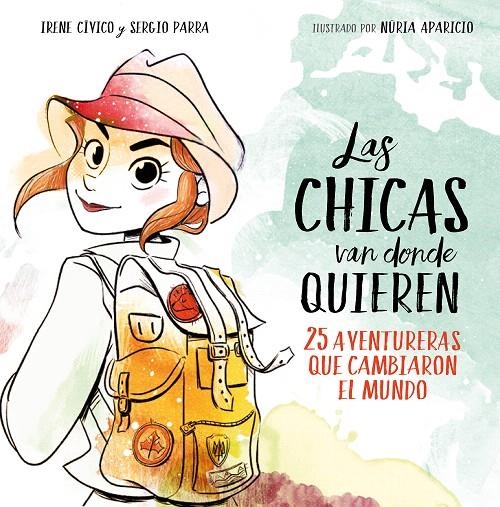 Las chicas van donde quieren | 9788417460648 | Irene Cívico Sergio Parra | Librería Castillón - Comprar libros online Aragón, Barbastro