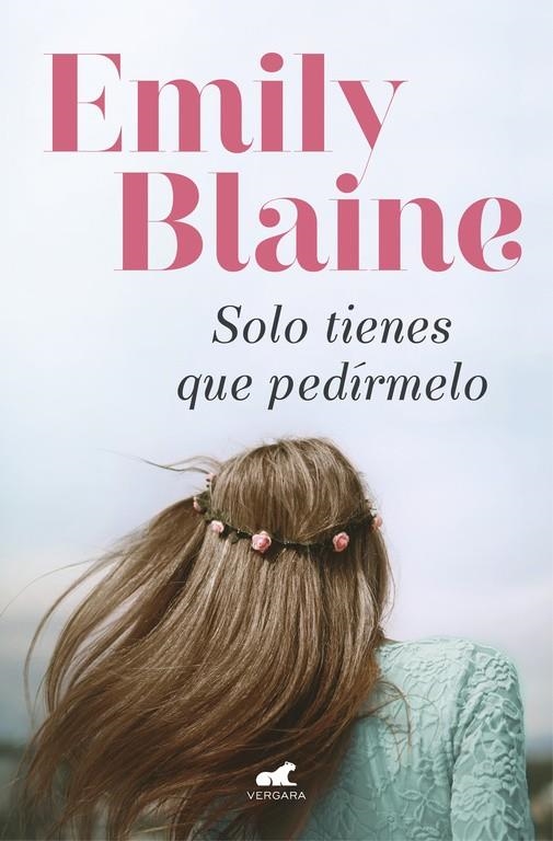 Solo tienes que pedírmelo | 9788416076819 | Emily Blaine | Librería Castillón - Comprar libros online Aragón, Barbastro