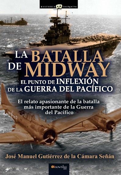 La batalla de Midway | 9788413050140 | Gutiérrez de la Cámara Señán, José Manuel | Librería Castillón - Comprar libros online Aragón, Barbastro