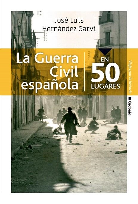 La Guerra Civil española en 50 lugares | 9788494832192 | Hernández Garvi, José Luis | Librería Castillón - Comprar libros online Aragón, Barbastro