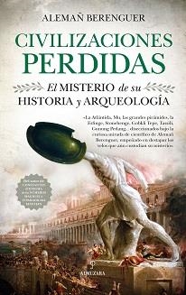 CIVILIZACIONES PERDIDAS. EL MISTERIO DE SU HISTORIA Y ARQUEOLOGÍA | 9788417418960 | BERENGUER, ALEMAN | Librería Castillón - Comprar libros online Aragón, Barbastro