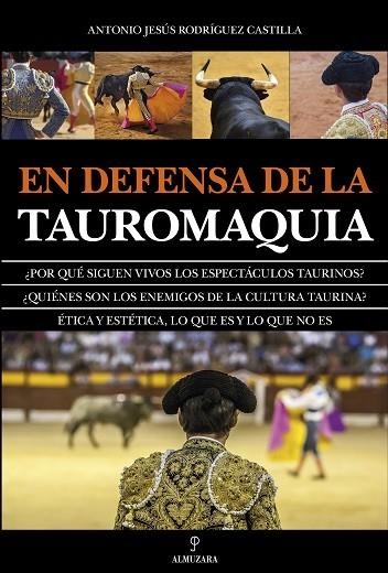 EN DEFENSA DE LA TAUROMAQUIA | 9788417558727 | SÚS RODRÍGUEZ CASTILLA, ANTONIO JE | Librería Castillón - Comprar libros online Aragón, Barbastro