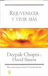 REJUVENECER Y VIVIR MAS (BYBLOS) | 9788466623537 | CHOPRA, DEEPAK; SIMON, DAVID | Librería Castillón - Comprar libros online Aragón, Barbastro