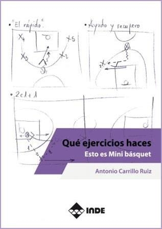 ENTRENO , EL : Que ejercicios haces : Esto es Mini basquet | 9788497293815 | CARRILLO RUIZ, ANTONIO | Librería Castillón - Comprar libros online Aragón, Barbastro