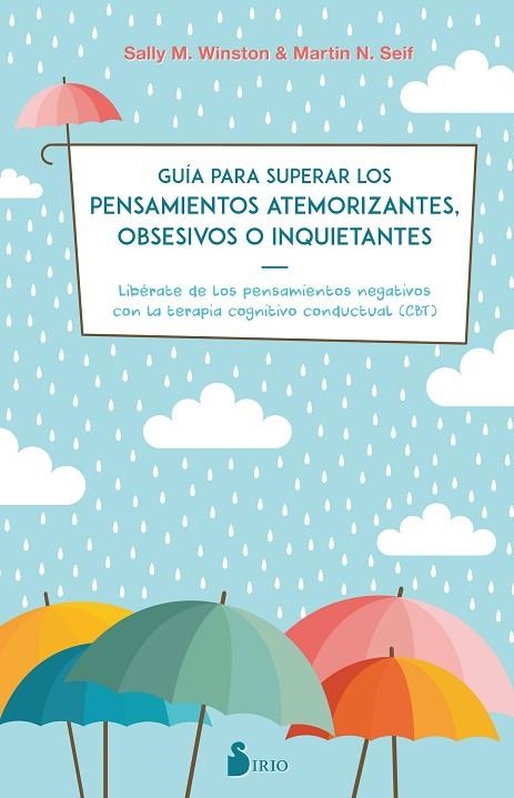 GUIA PARA SUPERAR LOS PENSAMIENTOS ATEMORIZANTES, OBSESIVOS O INQUIETANTES | 9788417399115 | WINSTON, DRA. SALLY M./SEIF, DR. MARTIN N. | Librería Castillón - Comprar libros online Aragón, Barbastro