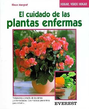 CUIDADO DE LAS PLANTAS ENFERMAS, EL | 9788424124793 | MARGRAF, KLAUS | Librería Castillón - Comprar libros online Aragón, Barbastro