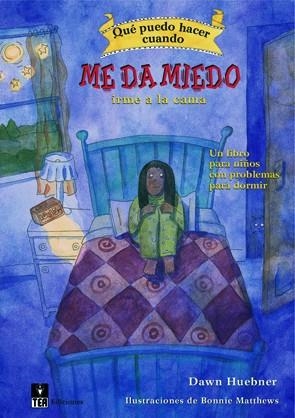 ¿Qué puedo hacer cuando me da miedo irme a la cama? | 9788471749796 | Huebner, Dawn | Librería Castillón - Comprar libros online Aragón, Barbastro