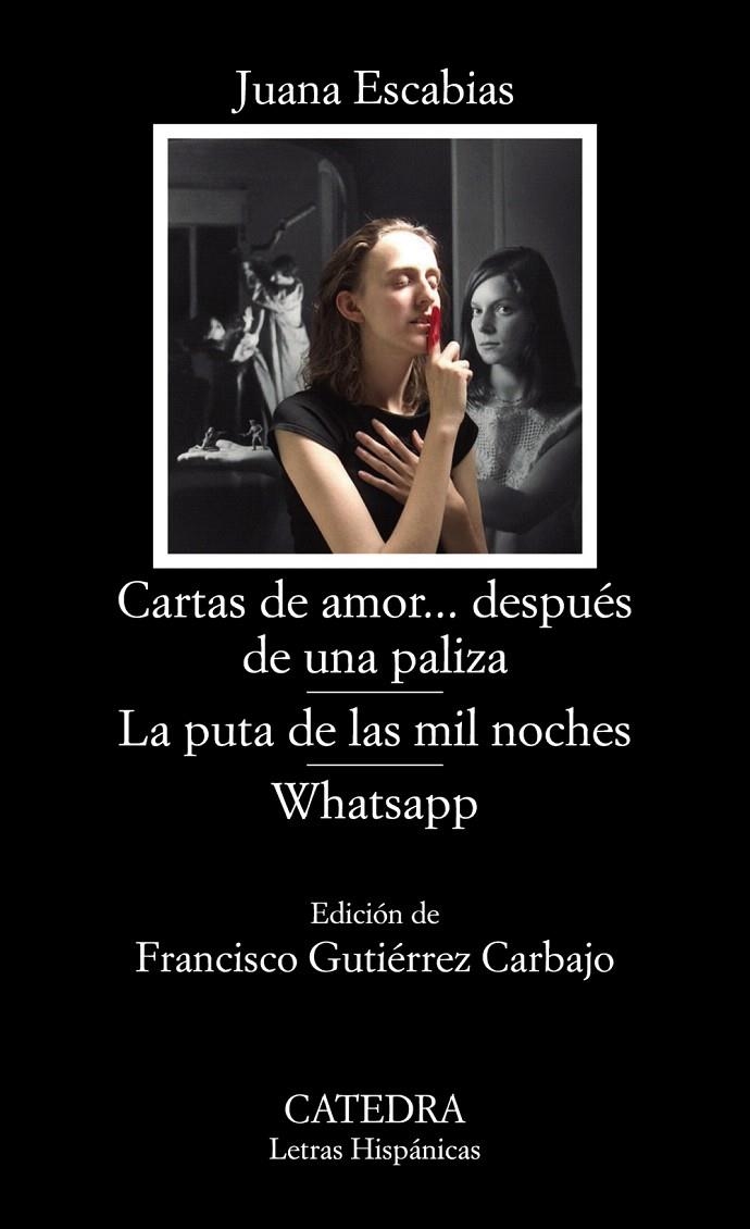 Cartas de amor... después de una paliza; La puta de las mil noches; WhatsApp | 9788437639451 | Escabias, Juana | Librería Castillón - Comprar libros online Aragón, Barbastro