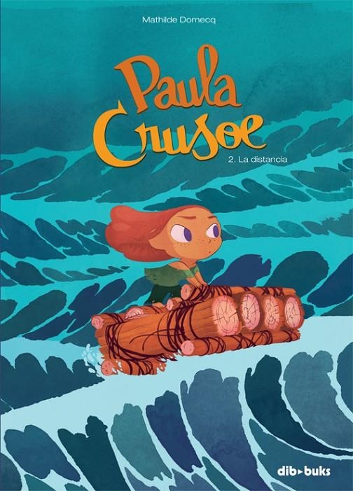 Paula Crusoe 2 : La distancia | 9788416507061 | Domecq, Mathilde | Librería Castillón - Comprar libros online Aragón, Barbastro