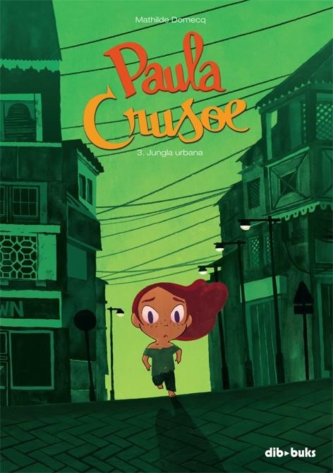 Paula Crusoe 3 : Jungla urbana | 9788416507207 | Domecq, Mathilde | Librería Castillón - Comprar libros online Aragón, Barbastro