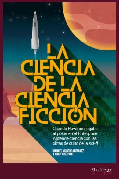 La ciencia de la ciencia-ficción | 9788417822002 | Moreno Lupiáñez, Manuel; José Pont, Jordi | Librería Castillón - Comprar libros online Aragón, Barbastro