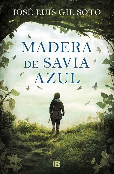 Madera de savia azul | 9788466665353 | Gil Soto, José Luis | Librería Castillón - Comprar libros online Aragón, Barbastro