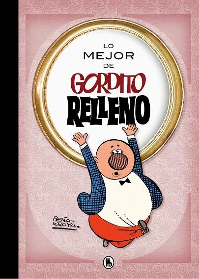 Lo mejor de Gordito Relleno (Lo mejor de...) | 9788402421722 | Peñarroya | Librería Castillón - Comprar libros online Aragón, Barbastro