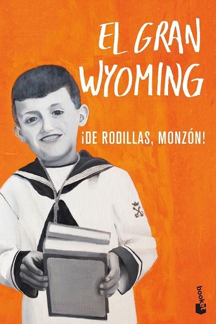 ¡De rodillas, Monzón! | 9788408206712 | El Gran Wyoming | Librería Castillón - Comprar libros online Aragón, Barbastro