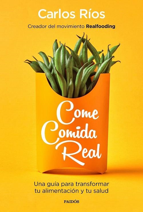 Come comida real | 9788449335617 | Ríos, Carlos | Librería Castillón - Comprar libros online Aragón, Barbastro